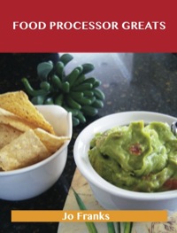 Imagen de portada: Food Processor Greats: Delicious Food Processor Recipes, The Top 100 Food Processor Recipes 9781743471654