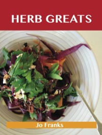 表紙画像: Herb Greats: Delicious Herb Recipes, The Top 100 Herb Recipes 9781743471722