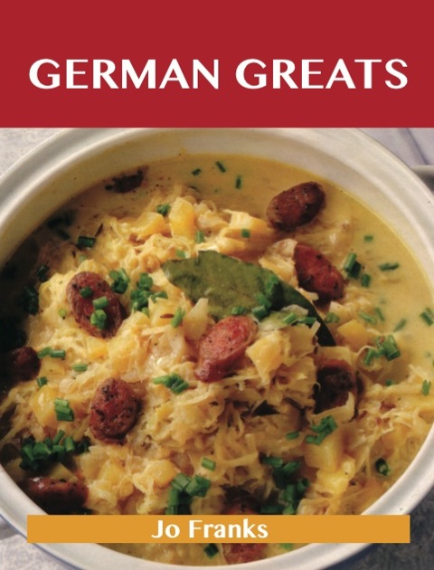 German Greats: Delicious German Recipes, The Top 93 German Recipes - FULL INSTANT DOWNLOAD | PDF DOCX EPUB
