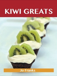 表紙画像: Kiwi Greats: Delicious Kiwi Recipes, The Top 88 Kiwi Recipes 9781743477922