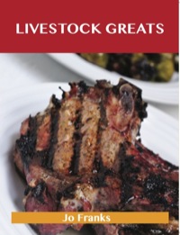 Titelbild: Livestock Greats: Delicious Livestock Recipes, The Top 100 Livestock Recipes 9781743478073