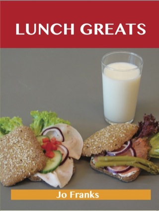 Cover image: Lunch Greats: Delicious Lunch Recipes, The Top 100 Lunch Recipes 9781743478097