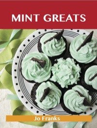 Imagen de portada: Mint Greats: Delicious Mint Recipes, The Top 100 Mint Recipes 9781743478233