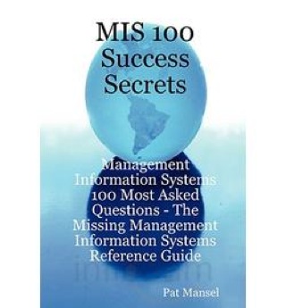 Imagen de portada: MIS 100 Success Secrets - Management Information Systems 100 Most Asked Questions: The Missing Management Information Systems Reference Guide 9781921523083