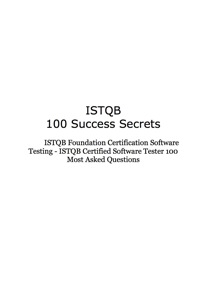 Imagen de portada: ISTQB 100 success Secrets - ISTQB Foundation Certification Software Testing the ISTQB Certified Software Tester 100 Most Asked Questions 9781921523175