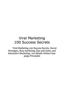 Imagen de portada: Viral Marketing 100 Success Secrets- Secret Strategies, Buzz marketing Tips and tricks, and Interactive Marketing: 100 Simple Online Campaign Principles 9781921523373