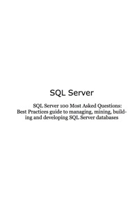 Omslagafbeelding: SQL Server 100 Most Asked Questions: Best Practices guide to managing, mining, building and developing SQL Server databases 9781921523694