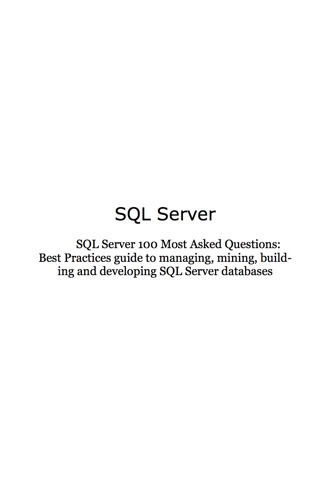 Imagen de portada: SQL Server 100 Most Asked Questions: Best Practices guide to managing, mining, building and developing SQL Server databases 9781921523694