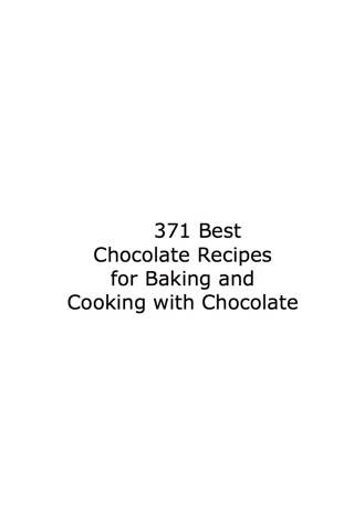 Cover image: 371 Best Chocolate Recipes: Mouthwatering Baking and Cooking with Chocolate for all your Chocolate Desires 9781921573040