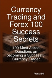 Imagen de portada: Currency Trading and Forex 100 Success Secrets - 100 Most Asked Questions on becoming a Successful Currency Trader 9781921573194