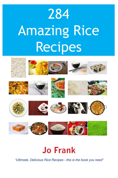 284 Amazing Rice Recipes - How to Cook Perfect and Delicious Rice in 284 Terrific Ways - FULL INSTANT DOWNLOAD | PDF DOCX EPUB