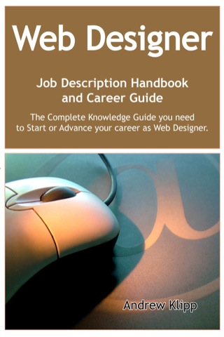 Cover image: The Web Designer Job Description Handbook and Career Guide: The Complete Knowledge Guide you need to Start or Advance your career as Web Designer. Practical Manual for Job-Hunters and Career-Changers. 9781921573491