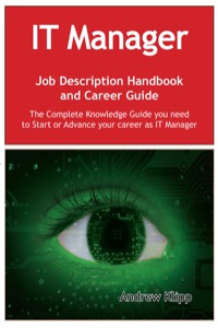 Imagen de portada: The IT Manager Job Description Handbook and Career Guide: The Complete Knowledge Guide you need to Start or Advance your Career as IT Manager. Practical Manual for Job-Hunters and Career-Changers. 9781921573507