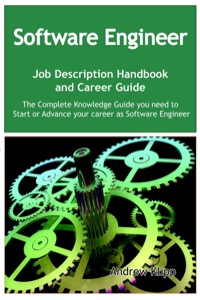 Cover image: The Software Engineer Job Description Handbook and Career Guide: The Complete Knowledge Guide you need to Start or Advance your Career as Software Engineer. Practical Manual for Job-Hunters and Career-Changers. 9781921573545