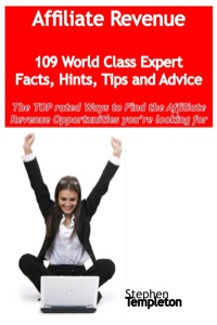 صورة الغلاف: Affiliate Revenue - 109 World Class Expert Facts, Hints, Tips and Advice - the TOP rated Ways To Find the Affiliate Revenue opportunities you're looking for 9781921573736