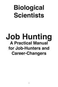 Cover image: Biological Scientists: Job Hunting - A Practical Manual for Job-Hunters and Career Changers 9781742449159