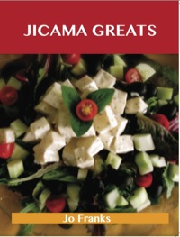 Omslagafbeelding: Jicama Greats: Delicious Jicama Recipes, The Top 93 Jicama Recipes 9781486199426