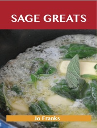 Cover image: Sage Greats: Delicious Sage Recipes, The Top 48 Sage Recipes 9781486143436