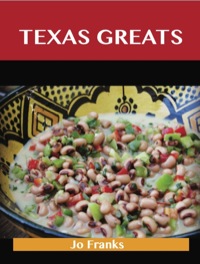 Cover image: Texas Greats: Delicious Texas Recipes, The Top 48 Texas Recipes 9781486143467