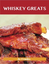 Cover image: Whiskey Greats: Delicious Whiskey Recipes, The Top 46 Whiskey Recipes 9781743448755