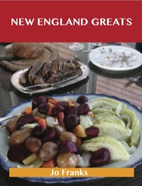 Imagen de portada: New England Greats: Delicious New England Recipes, The Top 67 New England Recipes 9781743448762