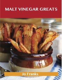 Omslagafbeelding: Malt Vinegar Greats: Delicious Malt Vinegar Recipes, The Top 41 Malt Vinegar Recipes 9781743448885