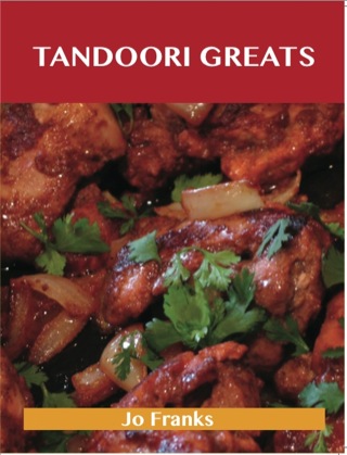 表紙画像: Tandoori Greats: Delicious Tandoori Recipes, The Top 80 Tandoori Recipes 9781743445464