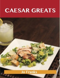 Imagen de portada: Caesar Greats: Delicious Caesar Recipes, The Top 69 Caesar Recipes 9781486142545