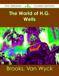 Omslagafbeelding: The World of H.G. Wells - The Original Classic Edition 9781486482245