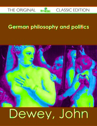 صورة الغلاف: German philosophy and politics - The Original Classic Edition 9781486482344