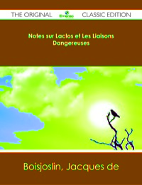 Imagen de portada: Notes sur Laclos et Les Liaisons Dangereuses - The Original Classic Edition 9781486482504