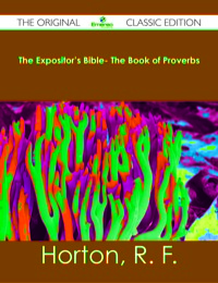 صورة الغلاف: The Expositor's Bible- The Book of Proverbs - The Original Classic Edition 9781486482511