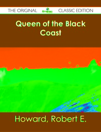 Cover image: Queen of the Black Coast - The Original Classic Edition 9781486482573