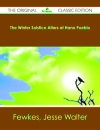 Titelbild: The Winter Solstice Altars at Hano Pueblo - The Original Classic Edition 9781486482634