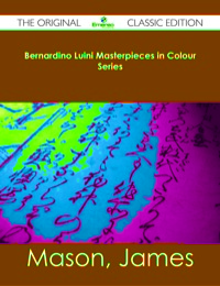 Titelbild: Bernardino Luini Masterpieces in Colour Series - The Original Classic Edition 9781486482733