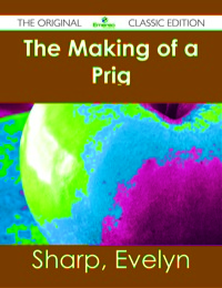 Titelbild: The Making of a Prig - The Original Classic Edition 9781486482771