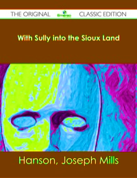 Omslagafbeelding: With Sully into the Sioux Land - The Original Classic Edition 9781486482795