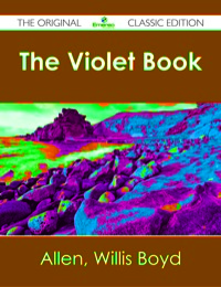 Titelbild: The Violet Book - The Original Classic Edition 9781486482917