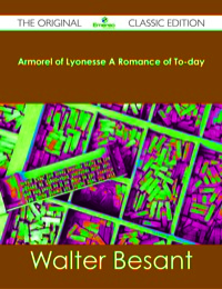 Imagen de portada: Armorel of Lyonesse A Romance of To-day - The Original Classic Edition 9781486482986