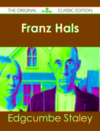 Cover image: Franz Hals - The Original Classic Edition 9781486483075