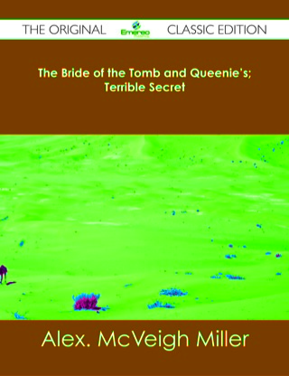 Cover image: The Bride of the Tomb and Queenie's; Terrible Secret - The Original Classic Edition 9781486483150