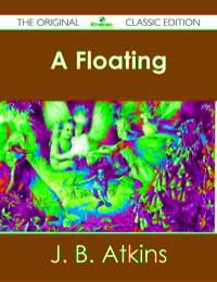 Imagen de portada: A Floating Home - The Original Classic Edition 9781486483235
