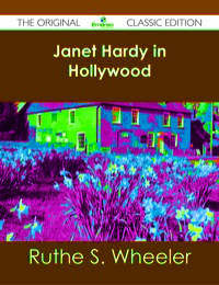 Cover image: Janet Hardy in Hollywood - The Original Classic Edition 9781486484409