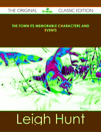 Omslagafbeelding: The Town Its Memorable Characters and Events - The Original Classic Edition 9781486484461