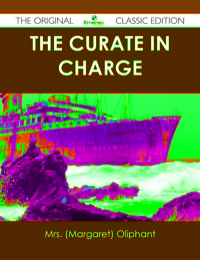 Omslagafbeelding: The Curate in Charge - The Original Classic Edition 9781486484577