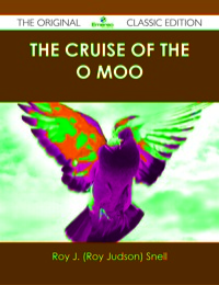 Titelbild: The Cruise of the O Moo - The Original Classic Edition 9781486484621
