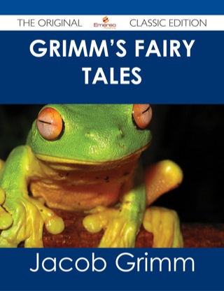 Cover image: Grimm's Fairy Tales - The Original Classic Edition 9781486484652