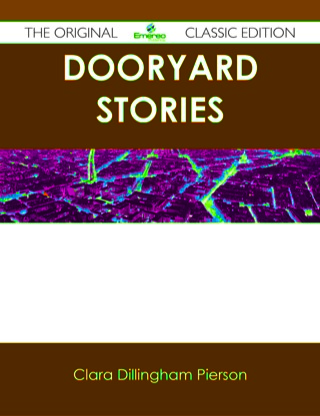 Cover image: Dooryard Stories - The Original Classic Edition 9781486484669