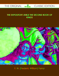 صورة الغلاف: The Expositor's Bible The Second Book of Kings - The Original Classic Edition 9781486484713