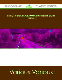 Titelbild: English-Bisaya Grammar In Twenty Eight Lessons - The Original Classic Edition 9781486484720